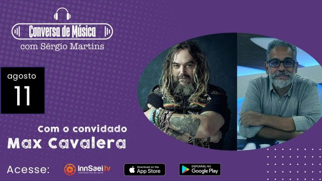 Max Cavalera estreia “Conversa de Música” com Sérgio Martins na&nbsp;InnSaei.TV