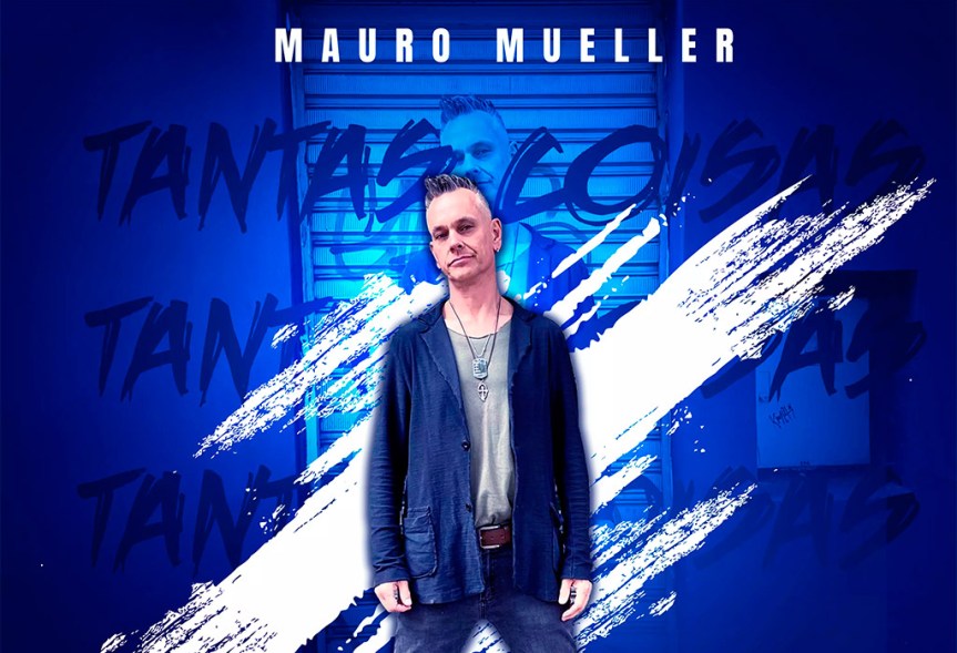 Mauro Mueller lança single “Tantas Coisas” nas plataformas&nbsp;digitais