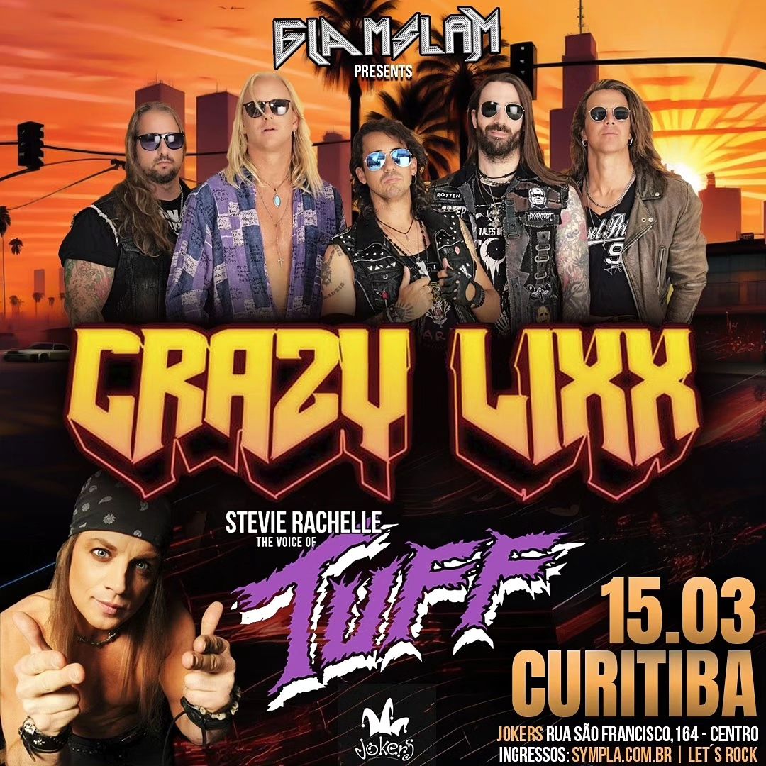 Crazy Lixx e Stevie Rachelle (Tuff) encabeçam festa glam em